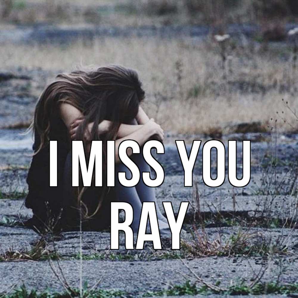 Greetings card с именем, Ray I miss you мне скучно очень Greetings with text for free download 