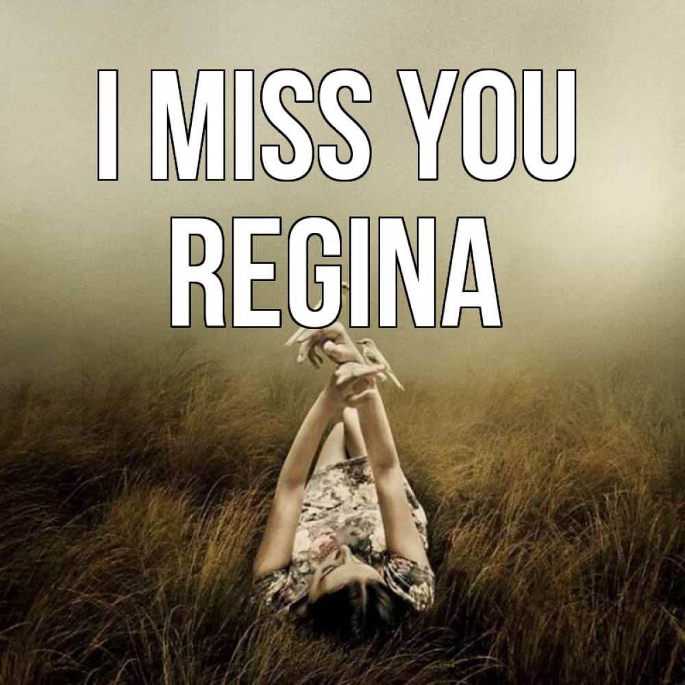 Greetings card с именем, Regina I miss you девушка с голубями Greetings with text for free download 