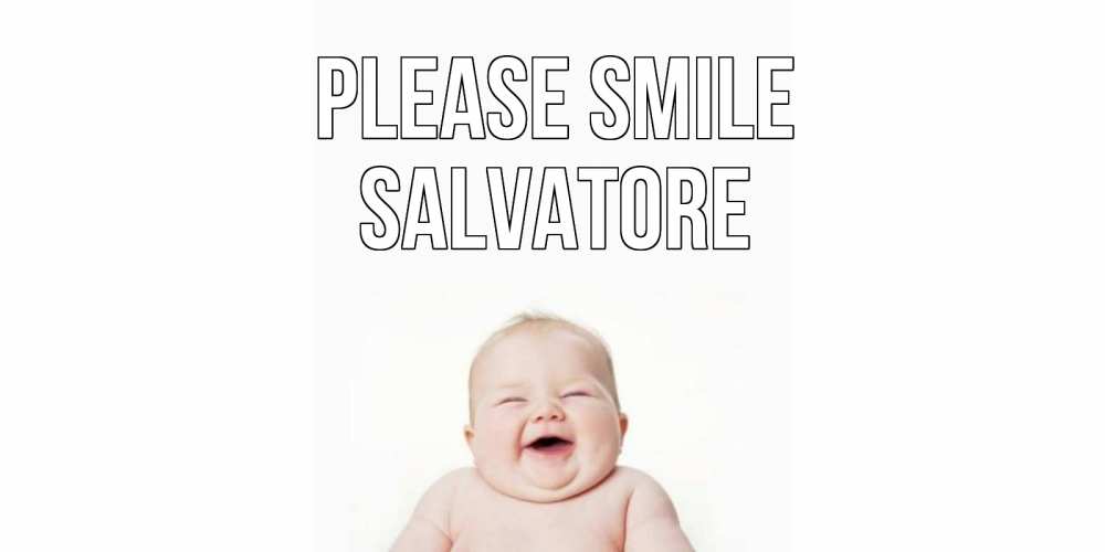 Greetings card с именем, Salvatore Please smile ребенок Greetings with text for free download 
