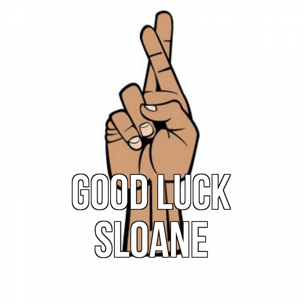 Greetings card с именем, Sloane Good luck все будет хорошо Greetings with text for free download 