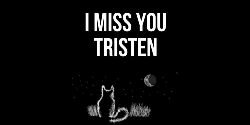 Greetings card с именем, Tristen I miss you кот Greetings with text for free download 