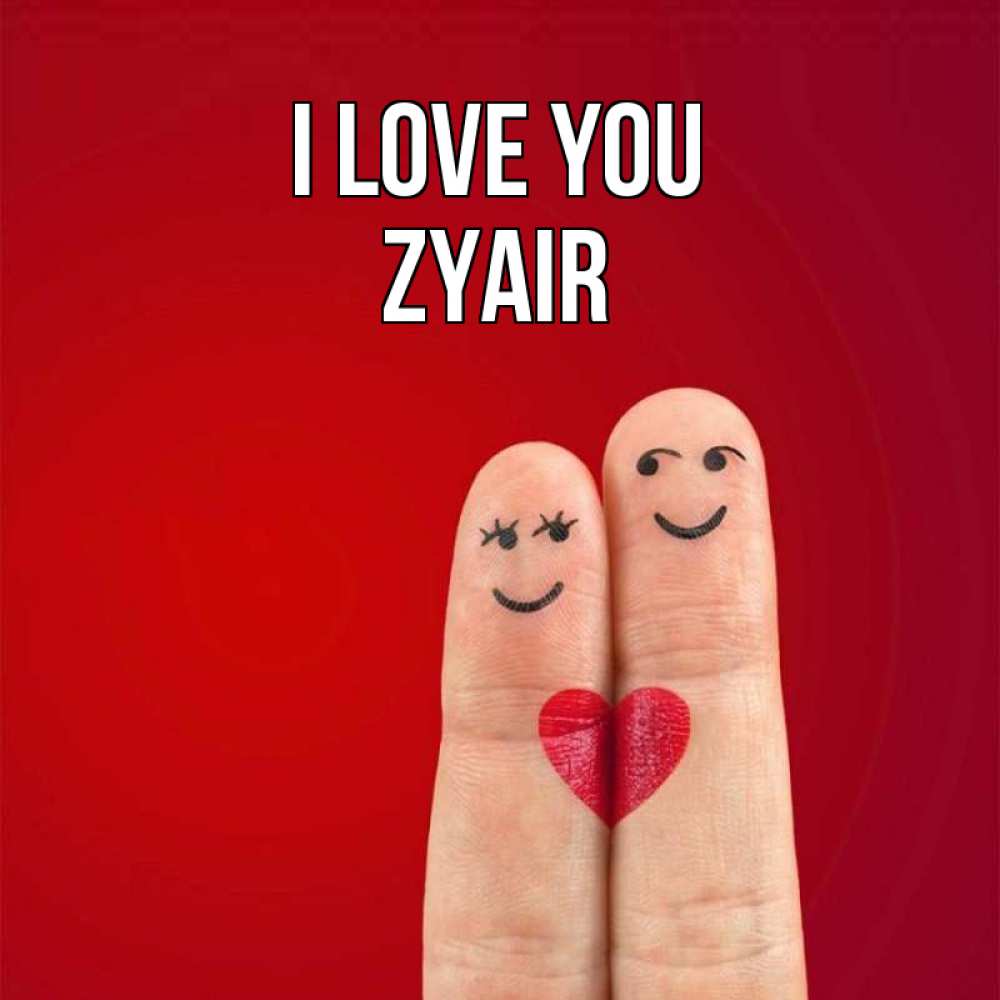 Greetings card с именем, Zyair I love you одно целое Greetings with text for free download 