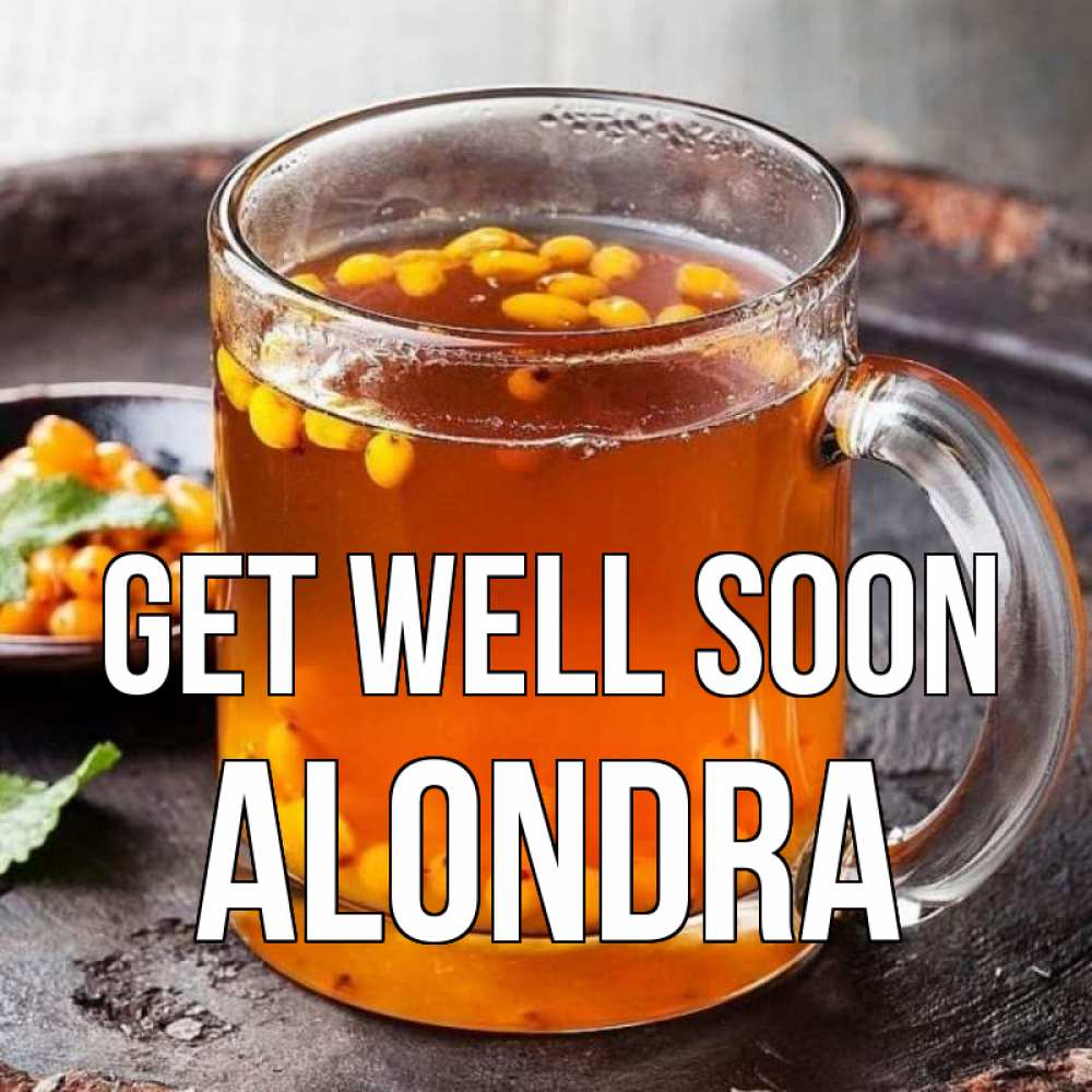 Greetings card с именем, Alondra Get well soon лекарство от простуды Greetings with text for free download 
