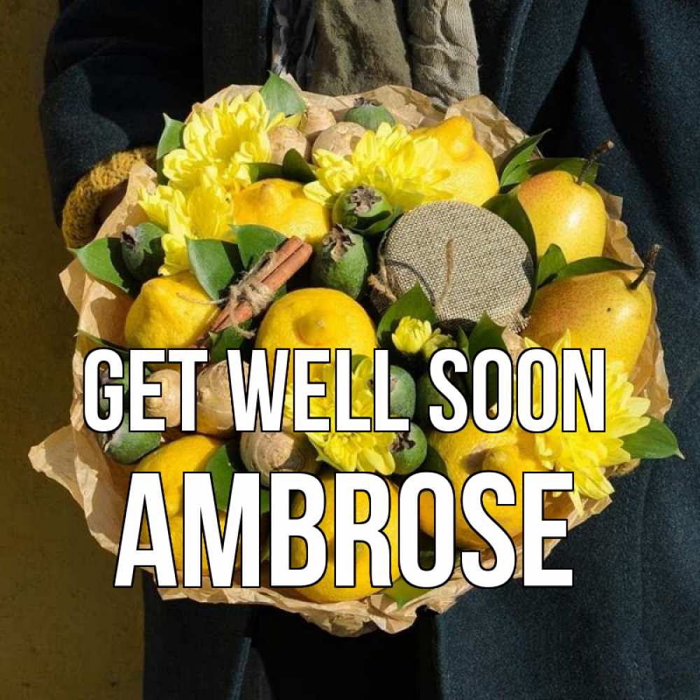 Greetings card с именем, Ambrose Get well soon букет витаминов Greetings with text for free download 