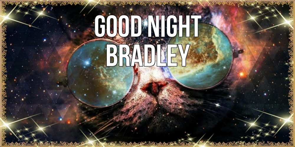 Greetings card с именем, Bradley Good night прекрасная ночь Greetings with text for free download 