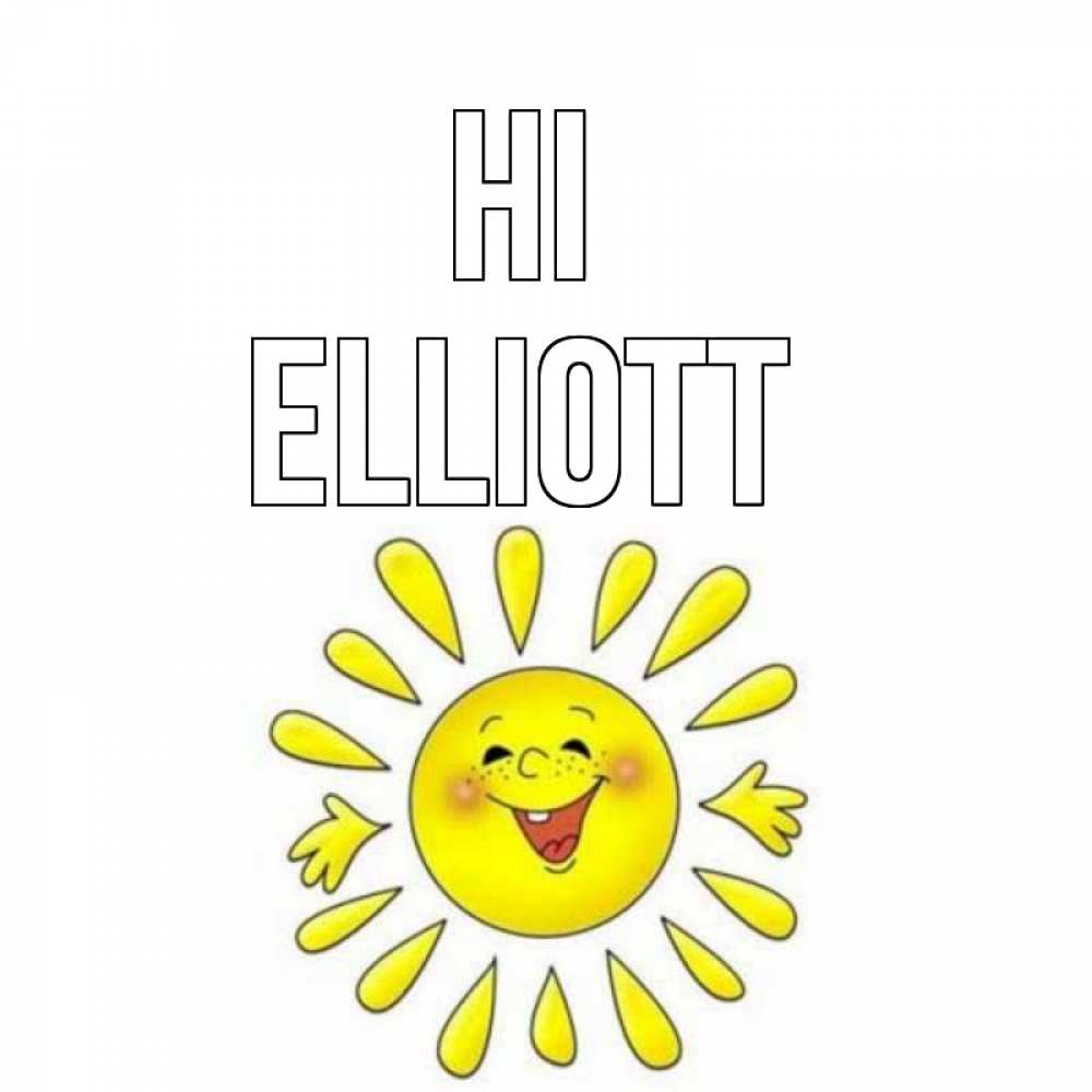 Greetings card с именем, Elliott Hi солнце Greetings with text for free download 