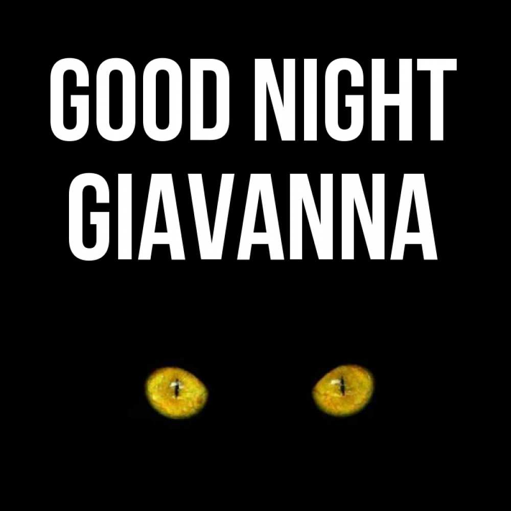 Greetings card с именем, Giavanna Good night сладких снов бесстрашный мой дружочек Greetings with text for free download 