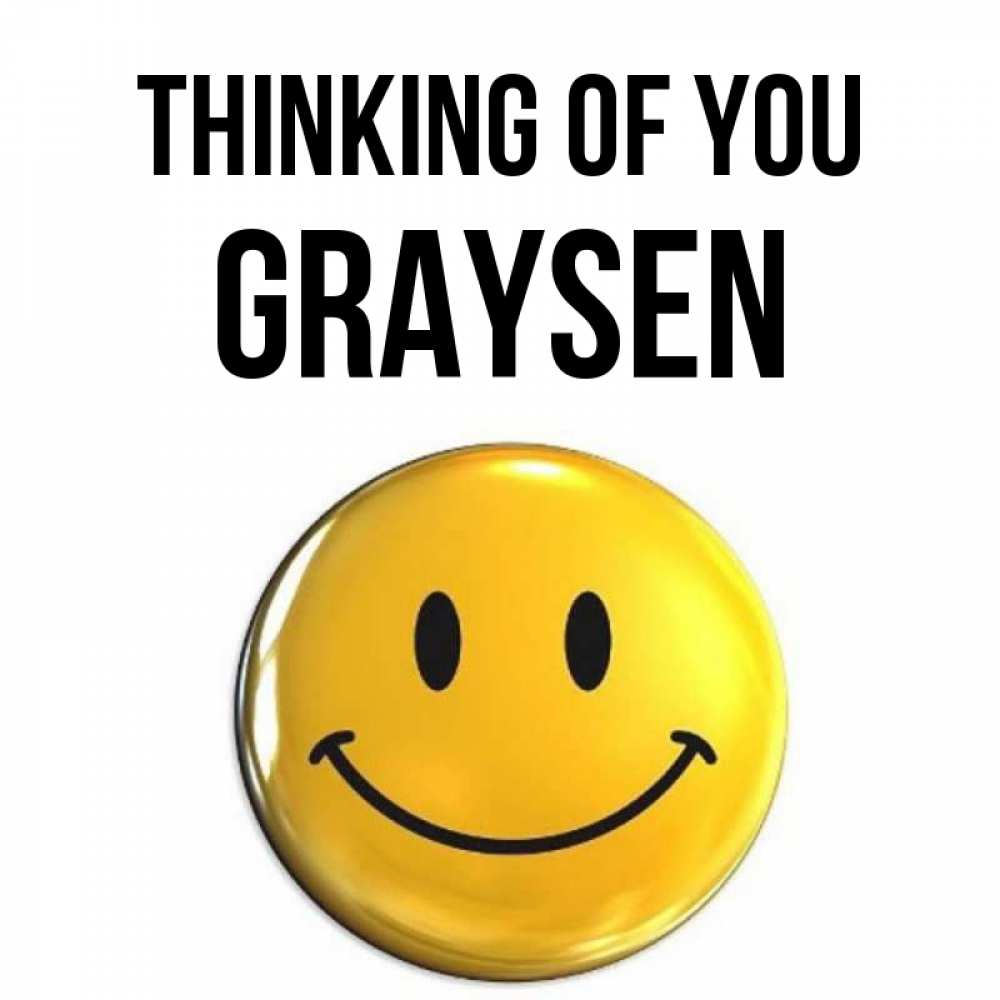 Greetings card с именем, Graysen Thinking of you создать открытку с подписью своими руками Greetings with text for free download 