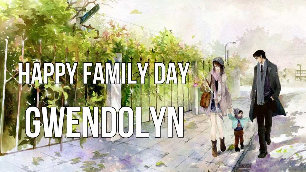 Greetings card с именем, Gwendolyn happy family day с днем семьи Greetings with text for free download 