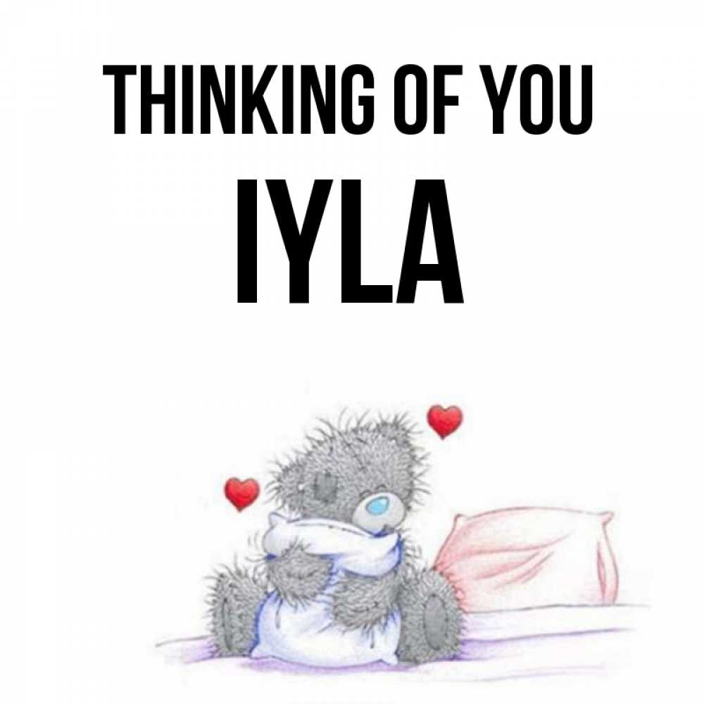 Greetings card с именем, Iyla Thinking of you мишка на кровати Greetings with text for free download 