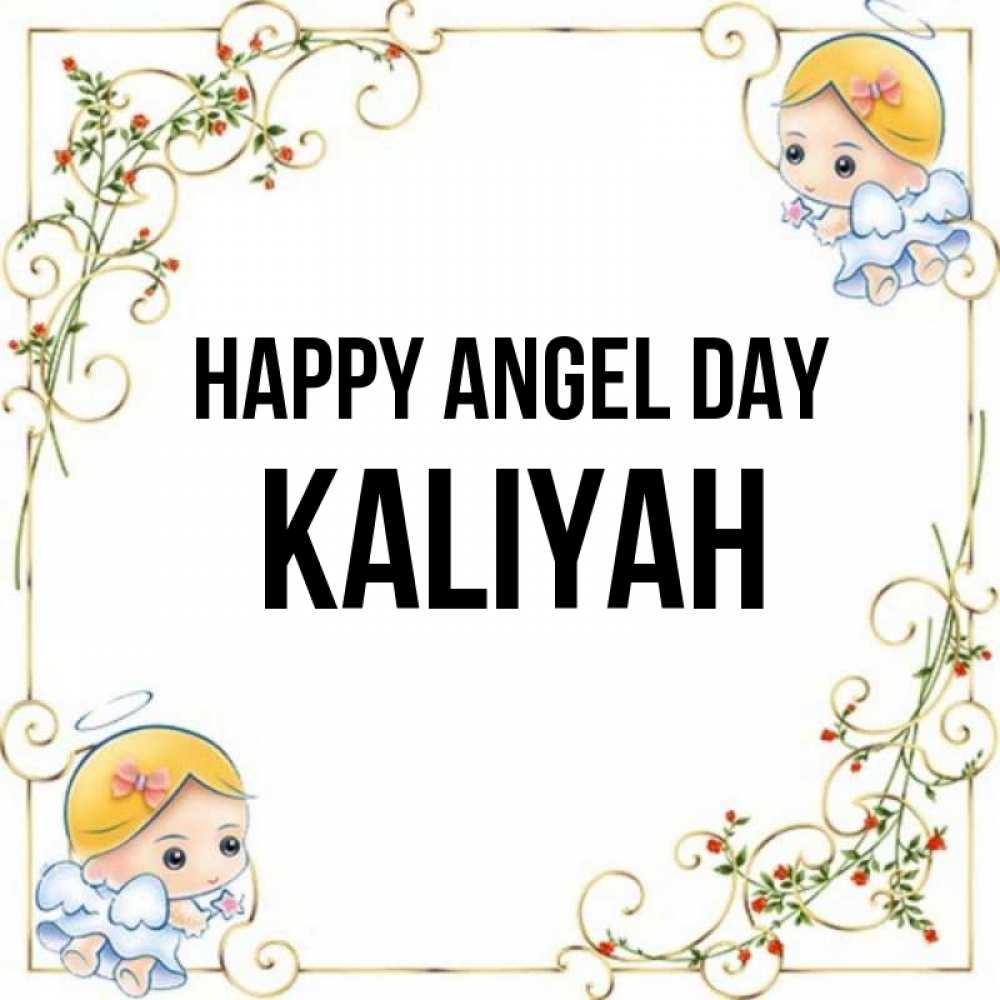 Greetings card с именем, Kaliyah happy angel day девочки ангелы Greetings with text for free download 