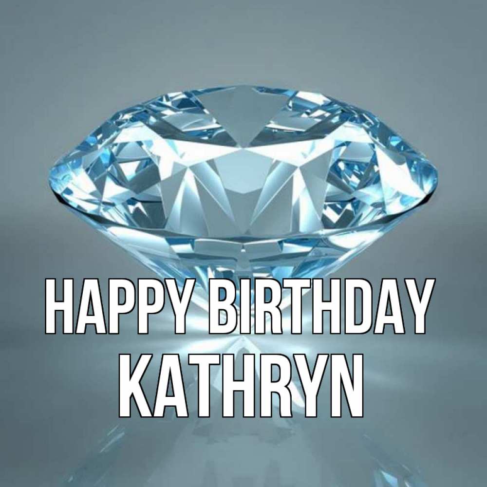 Greetings card с именем, Kathryn Happy Birthday с бриллиантом голубого цвета Greetings with text for free download 