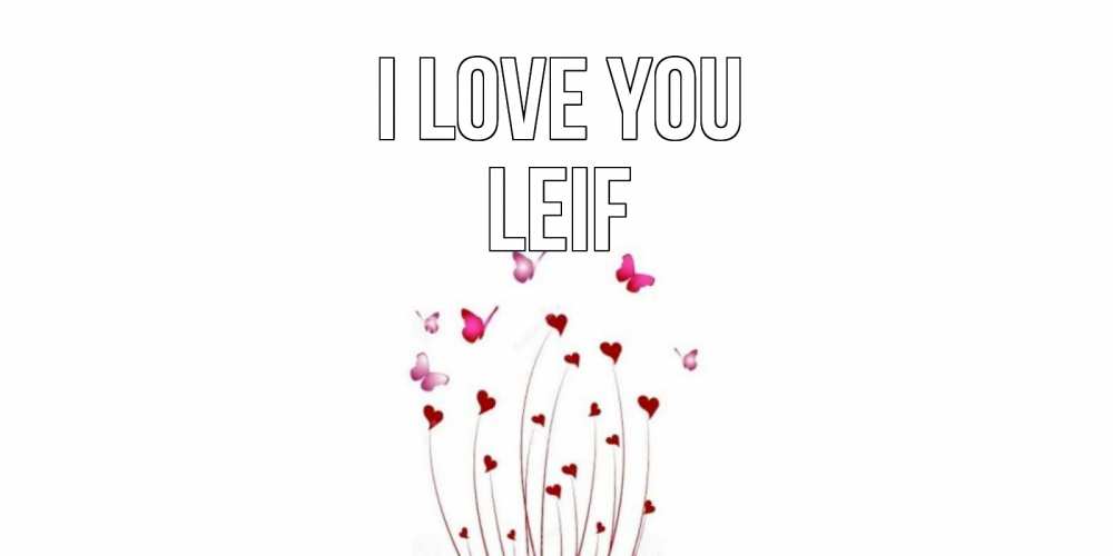 Greetings card с именем, Leif I love you бабо Greetings with text for free download 