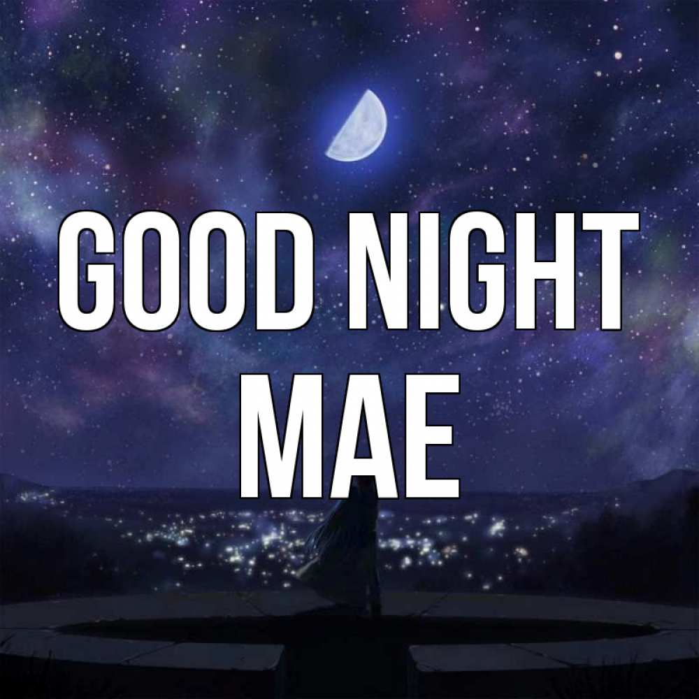 Greetings card с именем, Mae Good night набережная Greetings with text for free download 