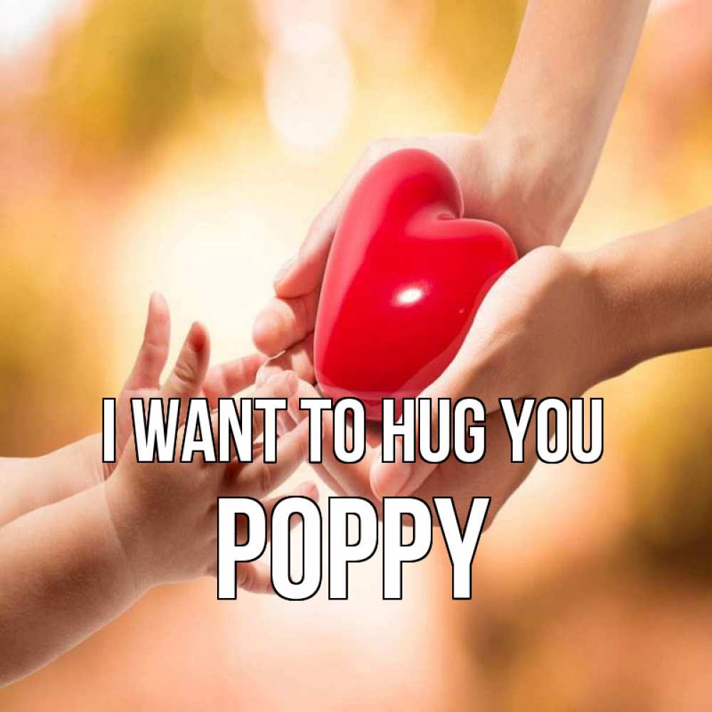 Greetings card с именем, Poppy I want to hug you мама и малыш Greetings with text for free download 