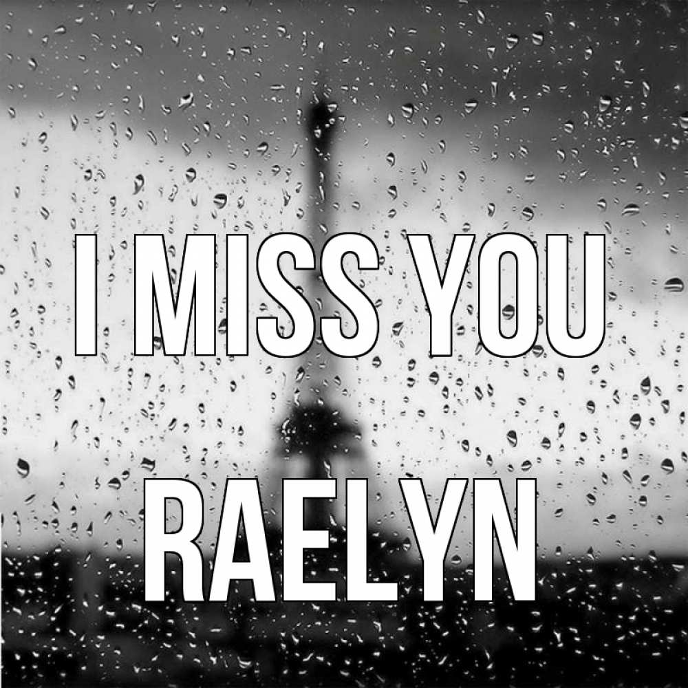 Greetings card с именем, Raelyn I miss you башня Greetings with text for free download 