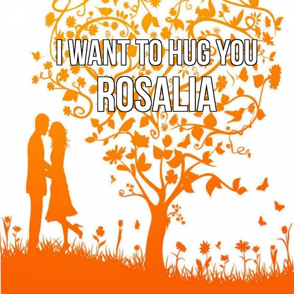 Greetings card с именем, Rosalia I want to hug you красивый векторный клипарт Greetings with text for free download 