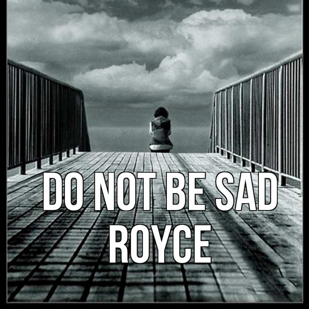 Greetings card с именем, Royce Do not be sad облака пирс забор 1 Greetings with text for free download 