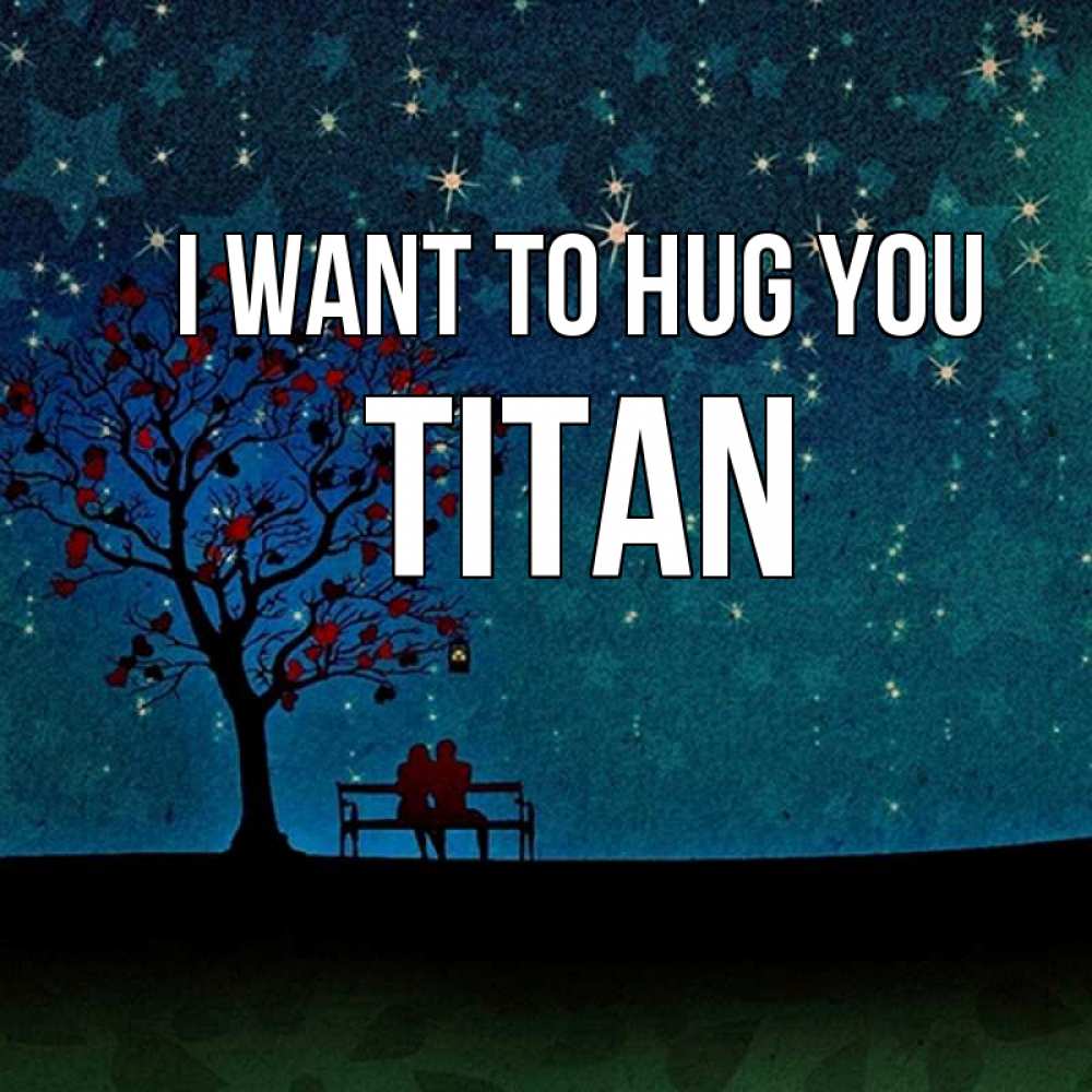 Greetings card с именем, Titan I want to hug you много звезд Greetings with text for free download 