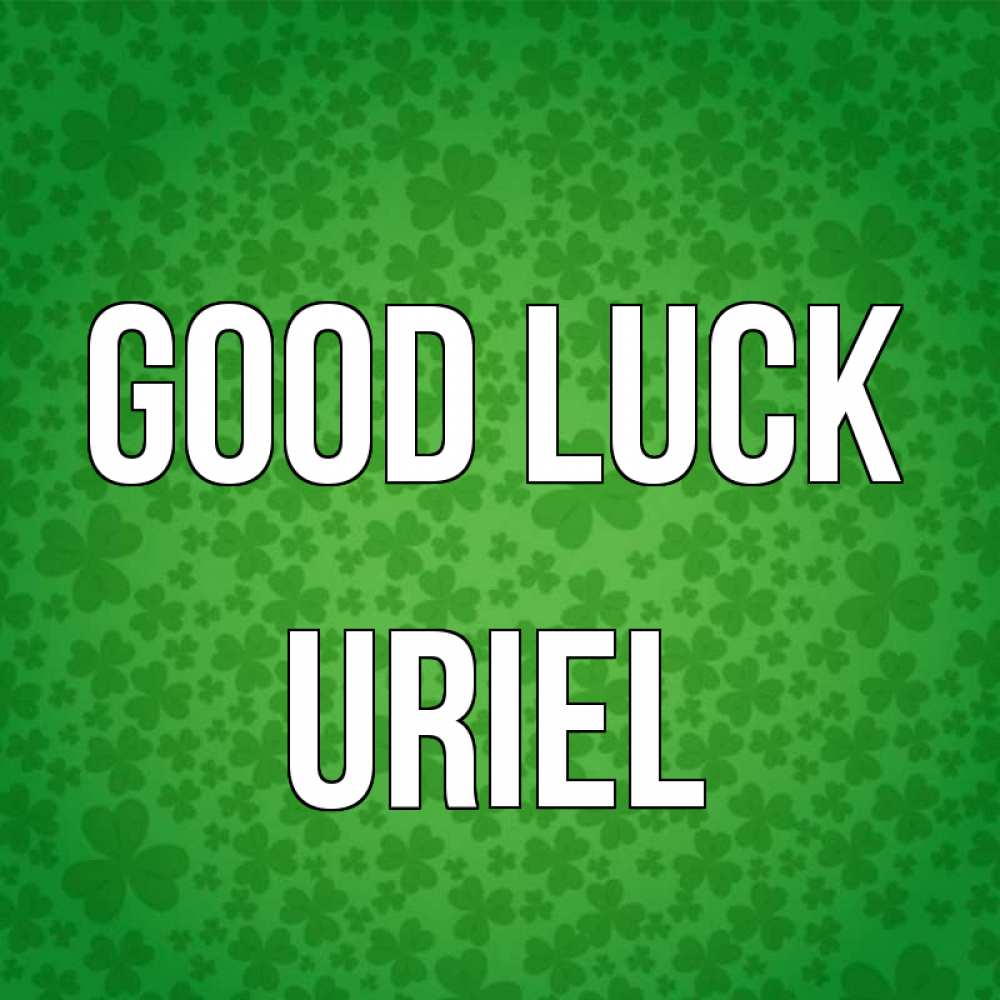 Greetings card с именем, Uriel Good luck много листочков на удачу Greetings with text for free download 