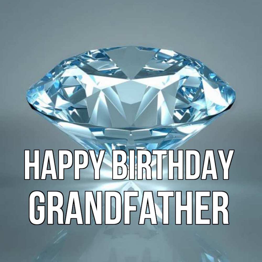 Greetings card с именем, grandfather Happy Birthday с бриллиантом голубого цвета Greetings with text for free download 