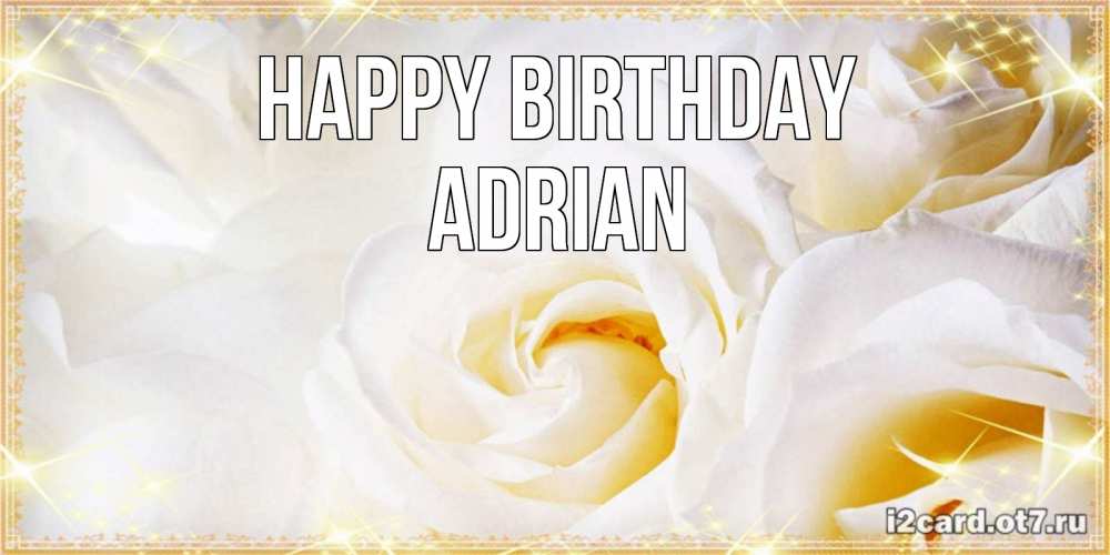 Greetings card с именем, Adrian Happy Birthday красивые розы и капли росы на этих чудесных цветах Greetings with text for free download 