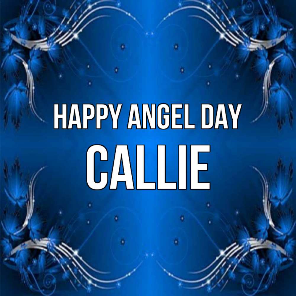 Greetings card с именем, Callie happy angel day красивая рамочка с узорами Greetings with text for free download 