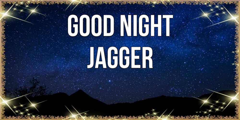 Greetings card с именем, Jagger Good night млечный путь Greetings with text for free download 