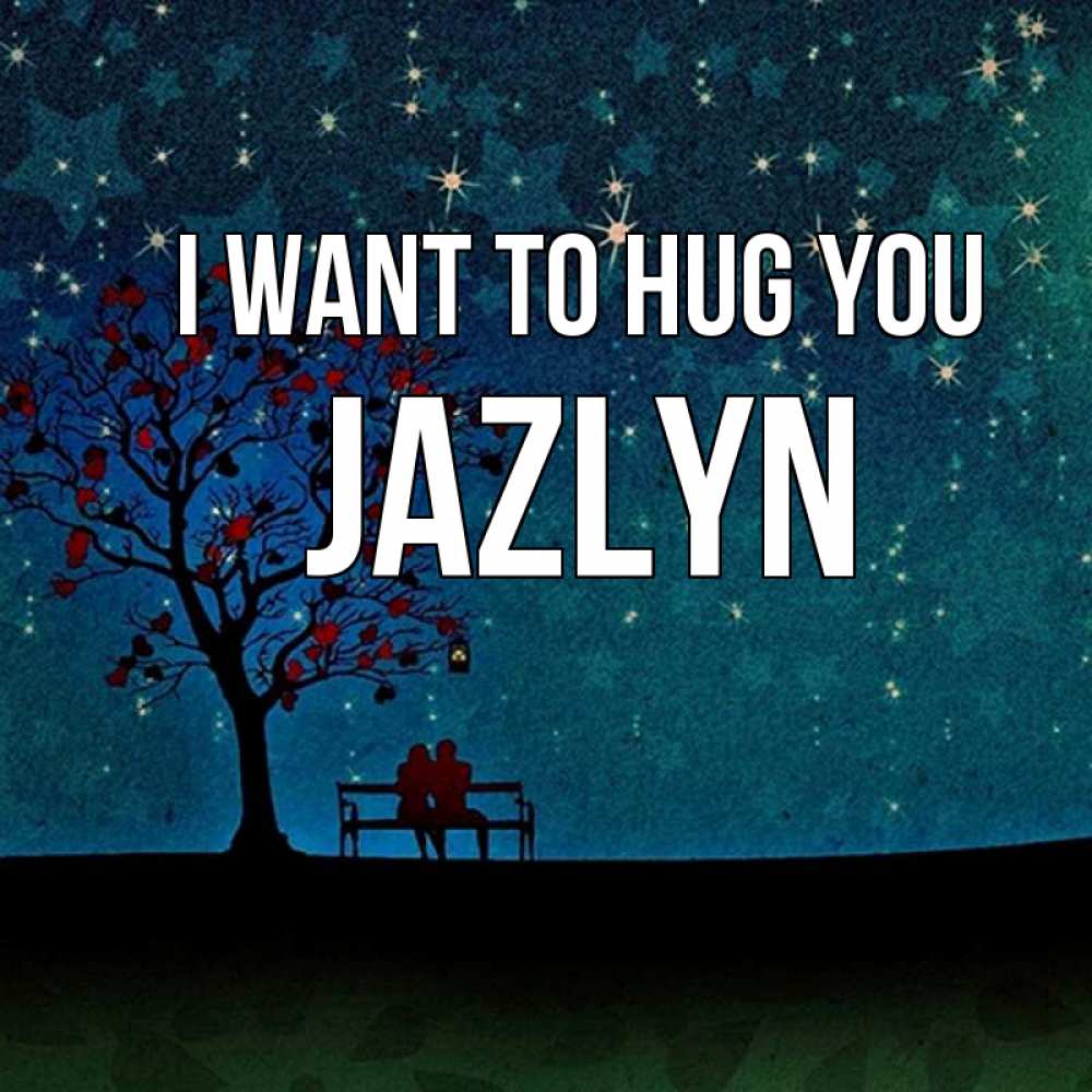 Greetings card с именем, Jazlyn I want to hug you много звезд Greetings with text for free download 