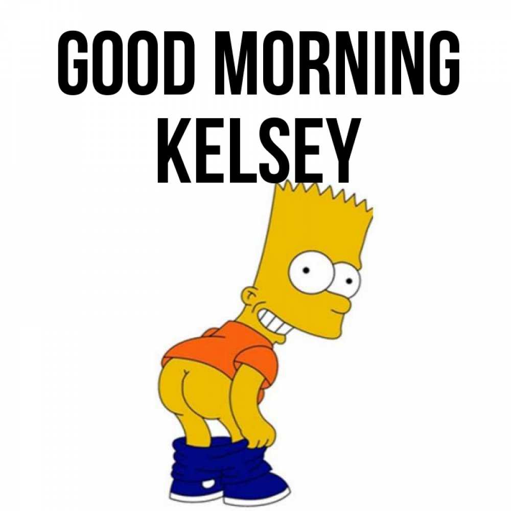 Greetings card с именем, Kelsey Good morning Открытки с Симпсонами Greetings with text for free download 