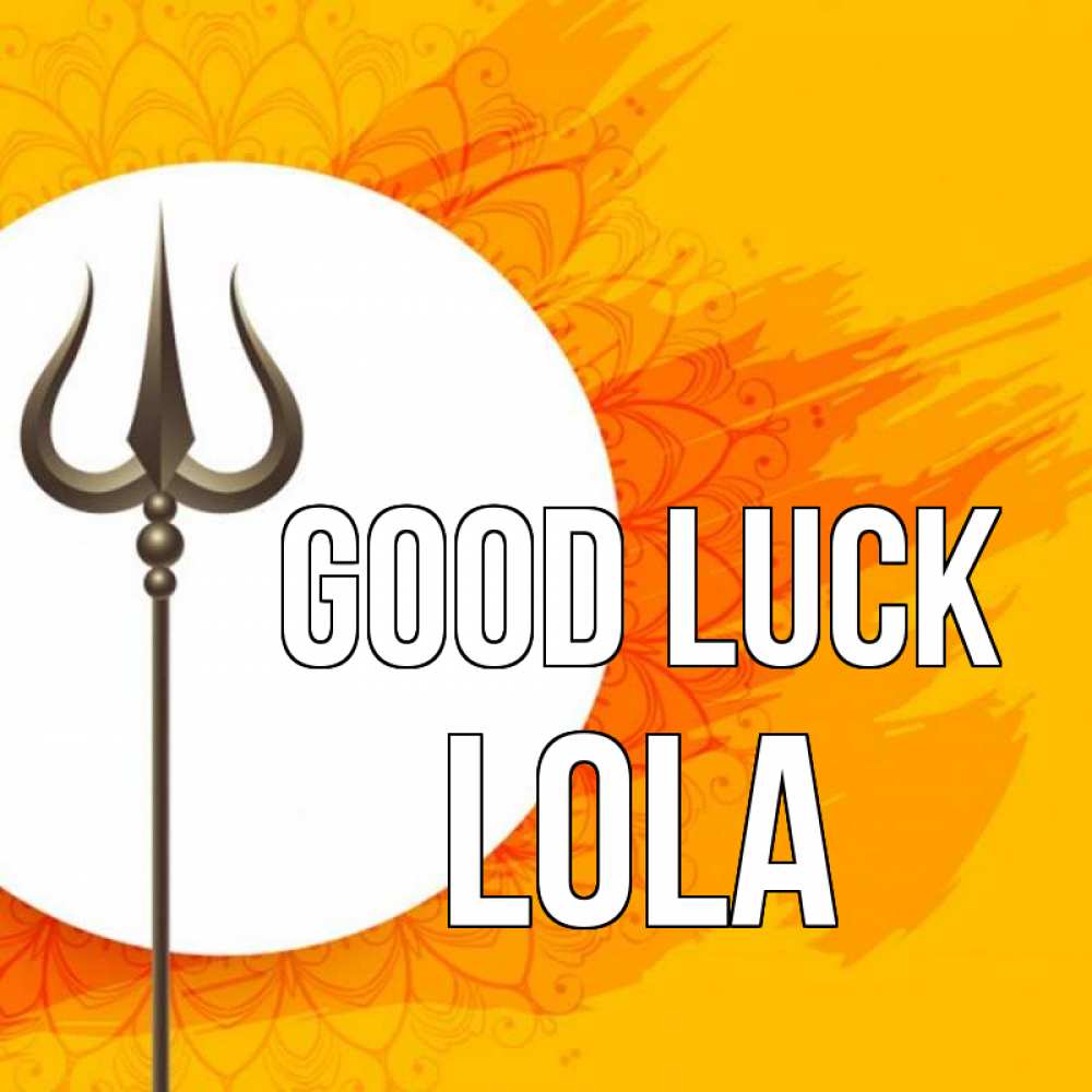 Greetings card с именем, Lola Good luck пусть повезет Greetings with text for free download 