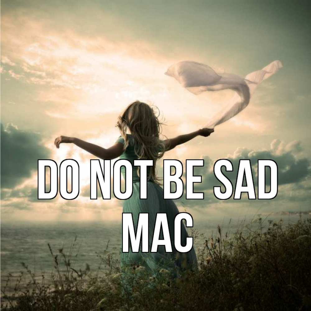Greetings card с именем, Mac Do not be sad красивая девушка  в платье Greetings with text for free download 