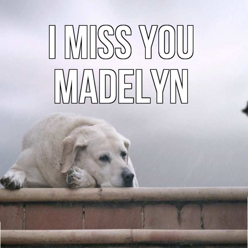 Greetings card с именем, Madelyn I miss you ждет Greetings with text for free download 