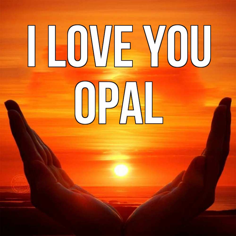 Greetings card с именем, Opal I love you в руках Greetings with text for free download 