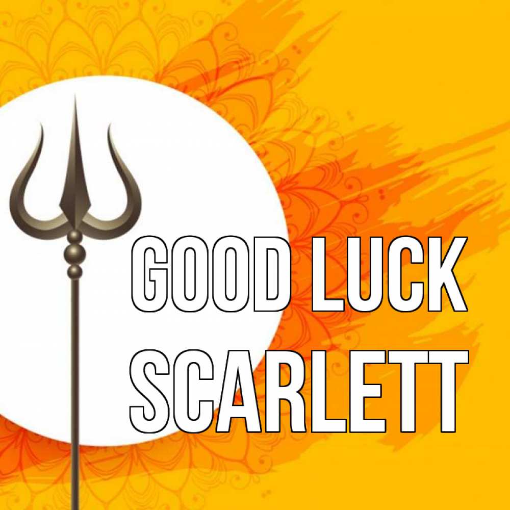 Greetings card с именем, Scarlett Good luck пусть повезет Greetings with text for free download 