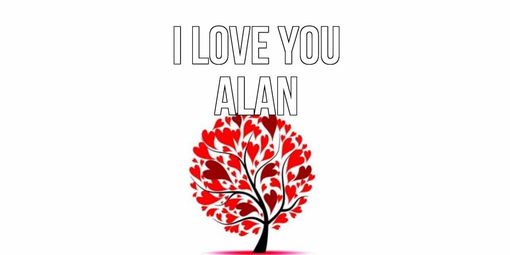 Greetings card с именем, Alan I love you дерево, листья Greetings with text for free download 