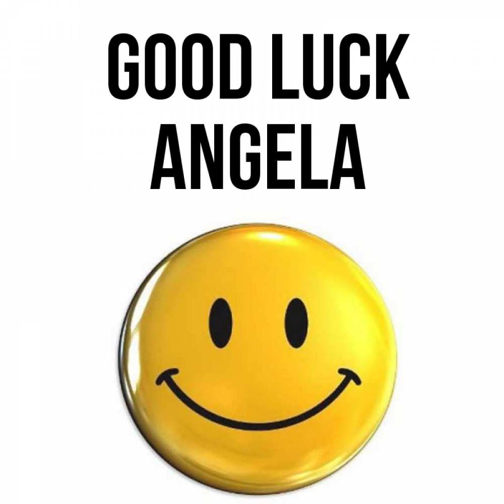 Greetings card с именем, Angela Good luck для поднятия настроения открытки на каждый день Greetings with text for free download 