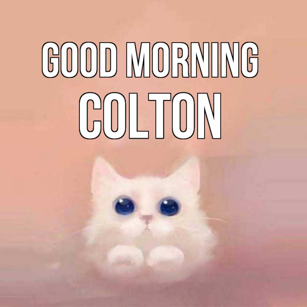 Greetings card с именем, Colton Good morning на розовом фоне Greetings with text for free download 