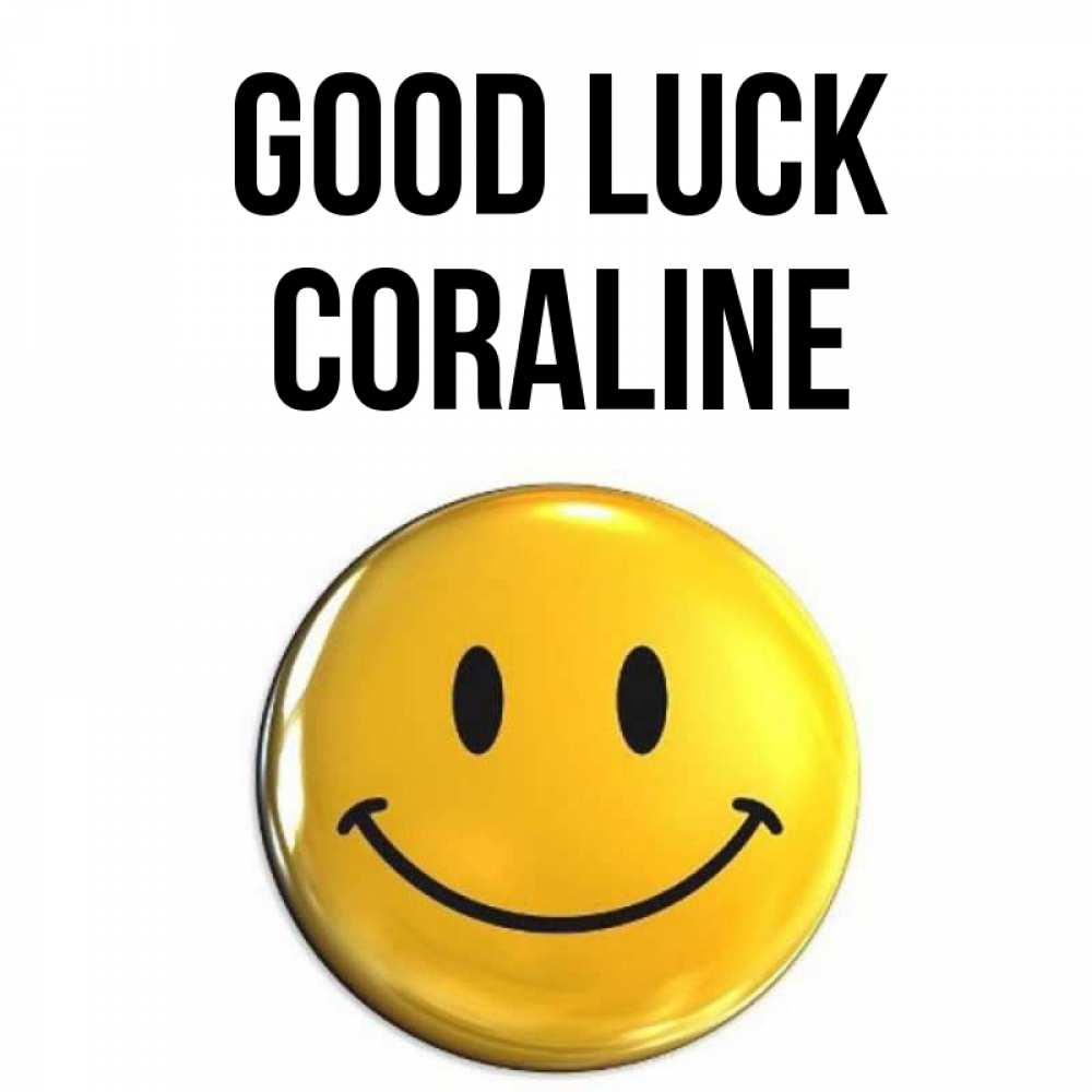 Greetings card с именем, Coraline Good luck для поднятия настроения открытки на каждый день Greetings with text for free download 