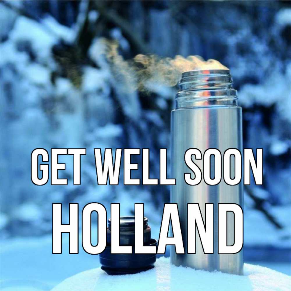 Greetings card с именем, Holland Get well soon лечитесь не болейте Greetings with text for free download 