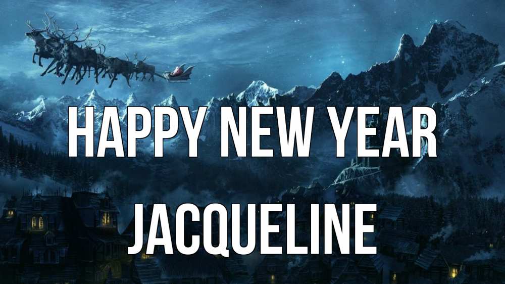 Greetings card с именем, Jacqueline Happy New Year дед мороз олени Greetings with text for free download 