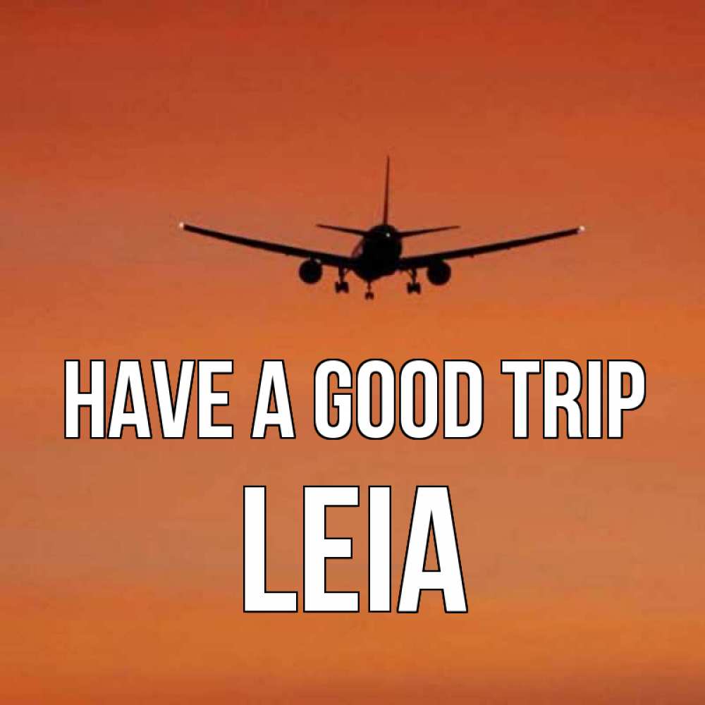 Greetings card с именем, Leia Have a good trip силуэт самолета Greetings with text for free download 