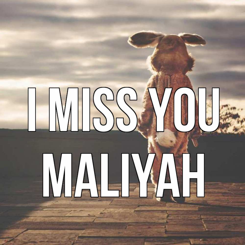 Greetings card с именем, Maliyah I miss you даже в костюме зайца Greetings with text for free download 