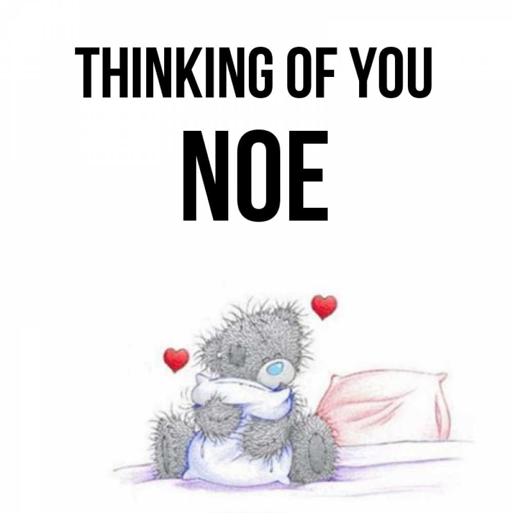 Greetings card с именем, Noe Thinking of you мишка на кровати Greetings with text for free download 