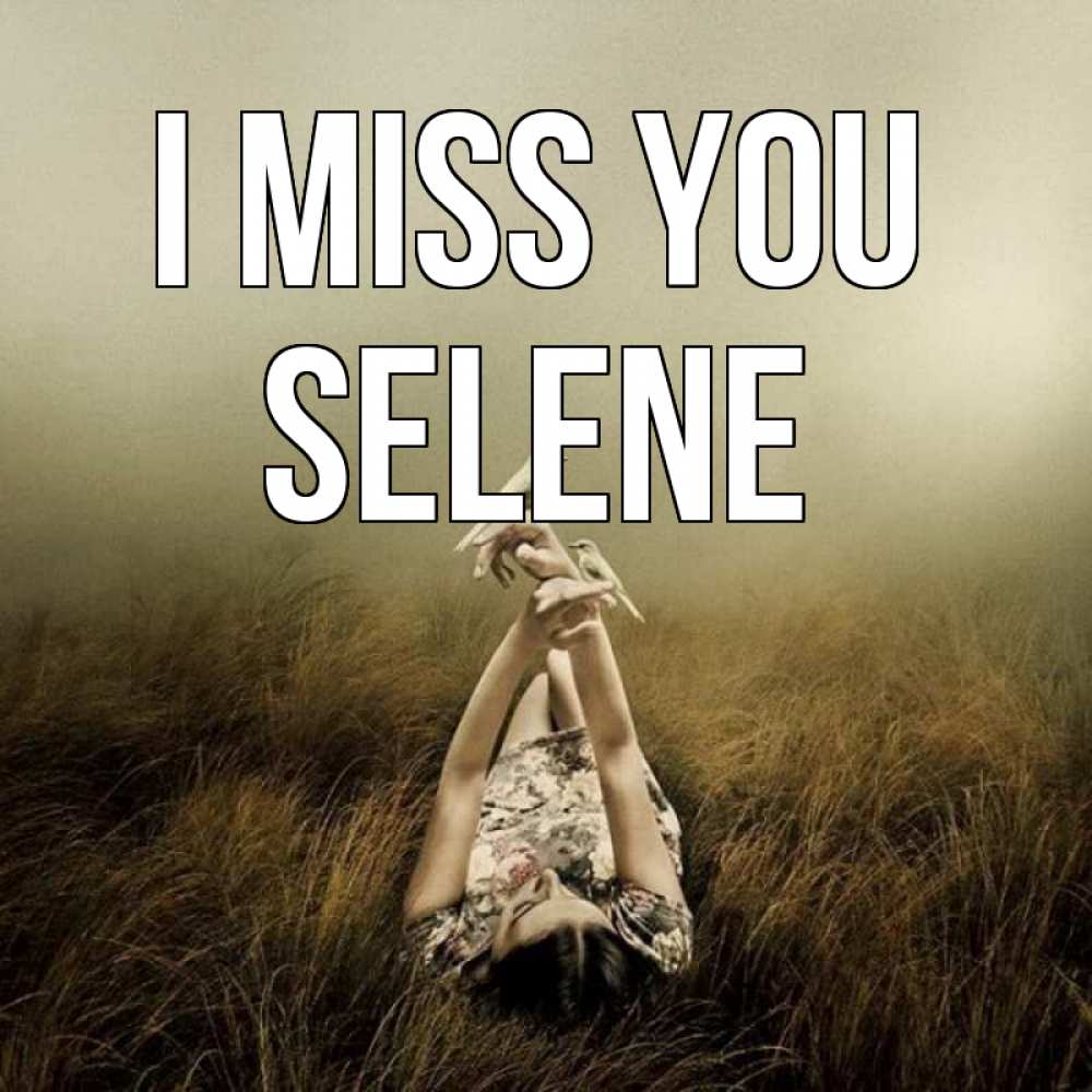 Greetings card с именем, Selene I miss you девушка с голубями Greetings with text for free download 
