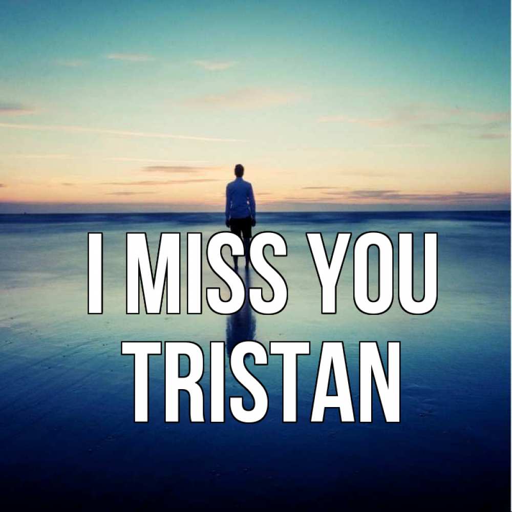 Greetings card с именем, Tristan I miss you зима Greetings with text for free download 
