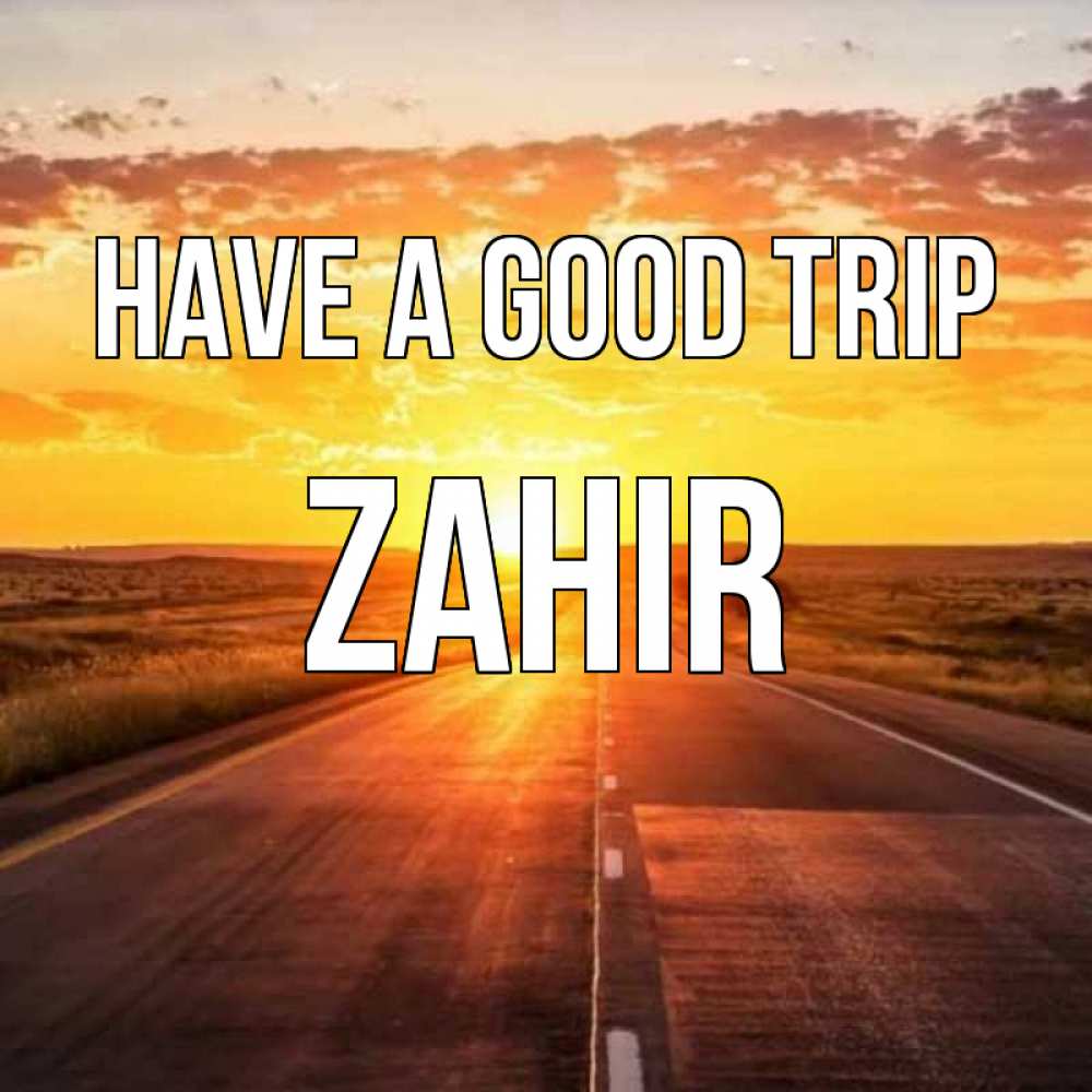 Greetings card с именем, Zahir Have a good trip солнечный свет, закат Greetings with text for free download 