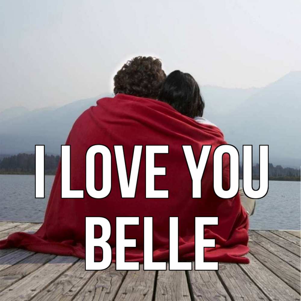 Greetings card с именем, Belle I love you плед Greetings with text for free download 