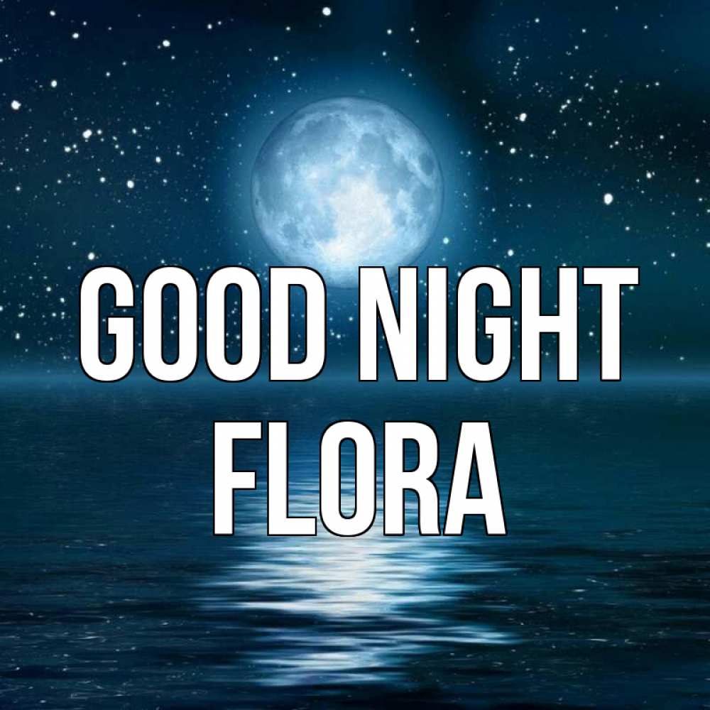 Greetings card с именем, Flora Good night звезды Greetings with text for free download 