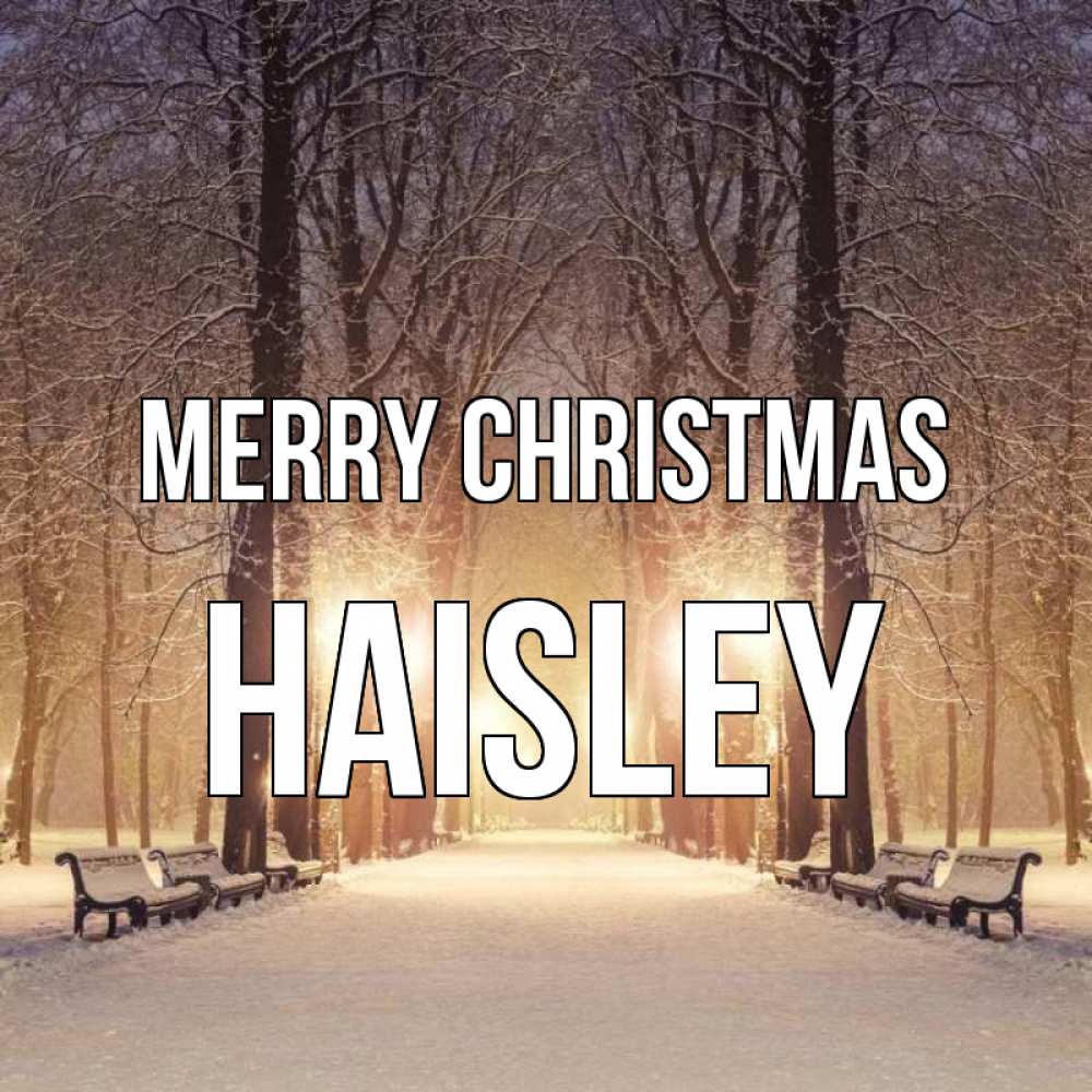 Greetings card с именем, Haisley Merry Christmas зима, парк, фонарь, лес Greetings with text for free download 